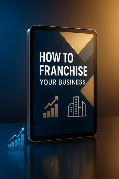 How to Franchise Your Business