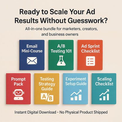 A/B Testing and Ad Optimization Ebook Bundle | 7-Day Ad Sprint, Email Mini-Course, Prompts, Checklists & A/B Testing Guides for Marketers